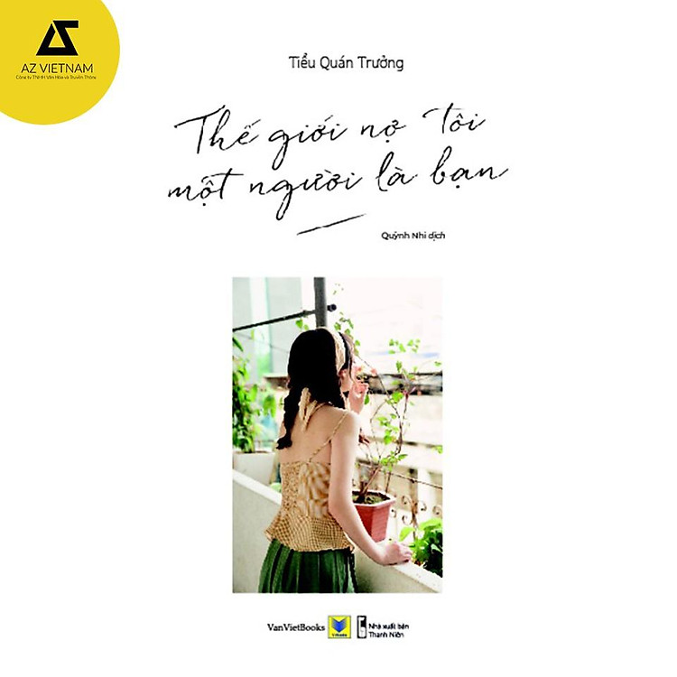 Sách - Thế Giới Nợ Tôi Một Người Là Bạn