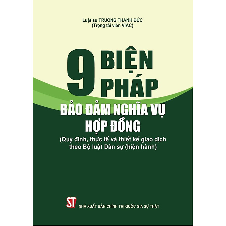 9 biện pháp bảo đảm nghĩa vụ hợp đồng (Quy định, thực tế và thiết kế giao dịch theo Bộ luật dân sự hiện hành) (Tái bản lần thứ 4, có sửa chữa, bổ sung)