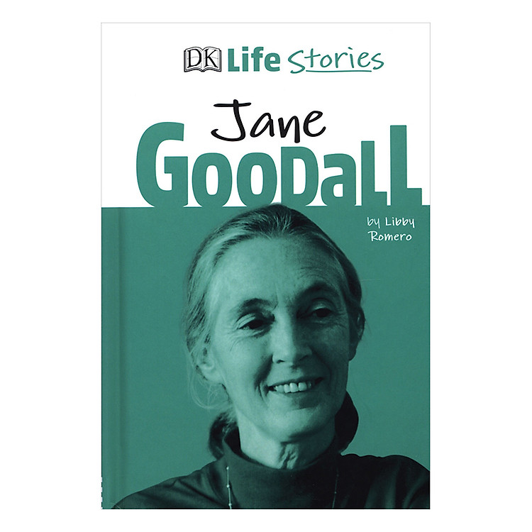 Sách DK Life Stories Jane Goodall - Life Stories (Hardback)