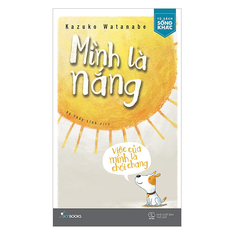 Sách Mình Là Nắng, Việc Của Mình Là Chói Chang