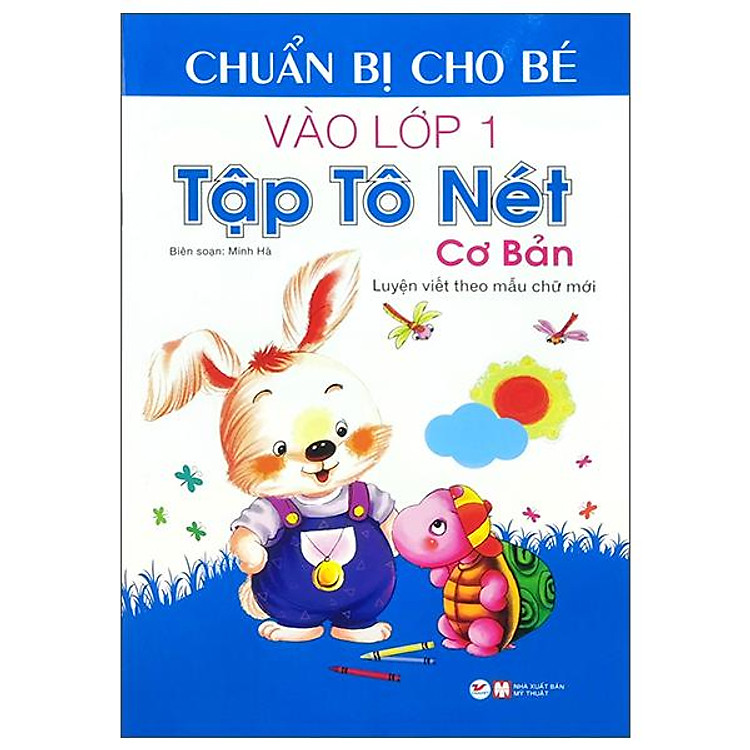 Chuẩn Bị Cho Bé Vào Lớp 1 – Tập Tô Nét Cơ Bản (Tái Bản)