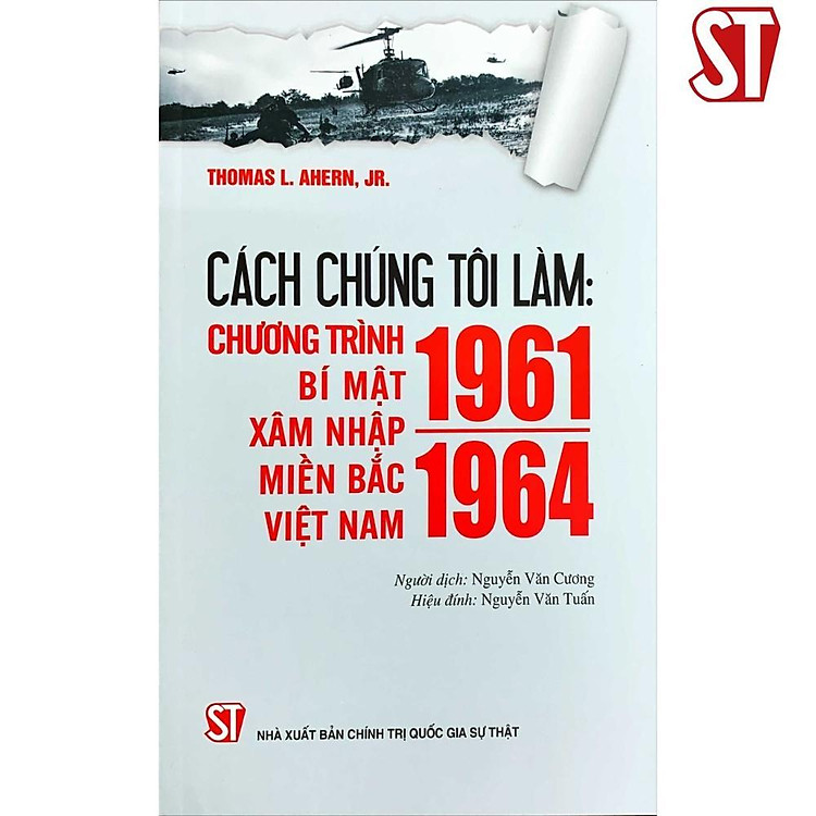 Cách Chúng Tôi Làm – Chương Trình Bí Mật Xâm Nhập Miền Bắc Việt Nam (1961 – 1964)