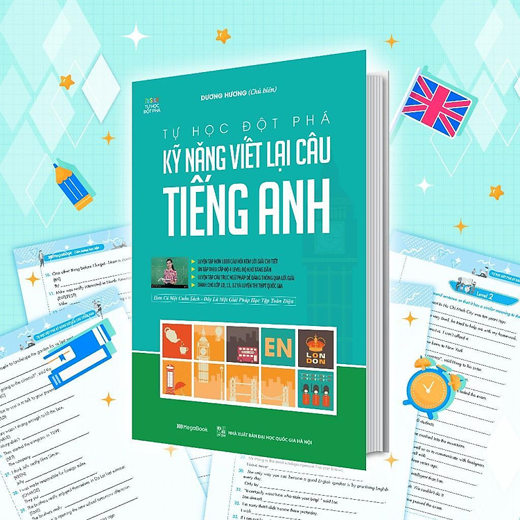 Tự Học Đột Phá Tiếng Anh – Kỹ Năng Viết Lại Câu Tiếng Anh