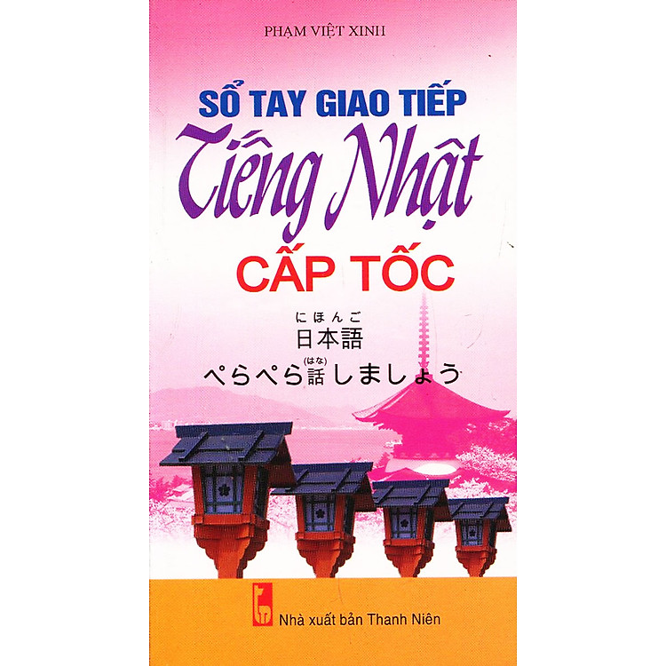 Sổ Tay Giao Tiếp Tiếng Nhật Cấp Tốc (Tặng Kèm CD)