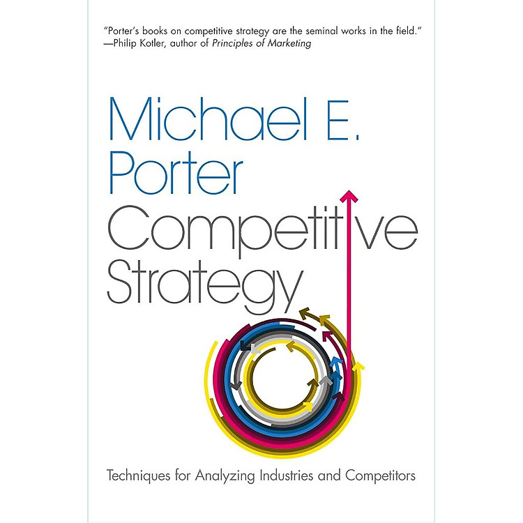 Competitive Strategy: Techniques for Analyzing Industries and Competitors