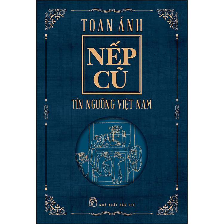 Nếp Cũ – Tín Ngưỡng Việt Nam