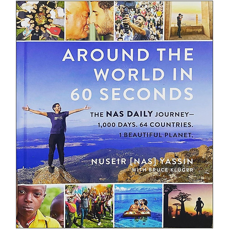 Sách Around the World in 60 Seconds: The Nas Daily Journey - 1,000 Days. 64 Countries. 1 Beautiful Planet.