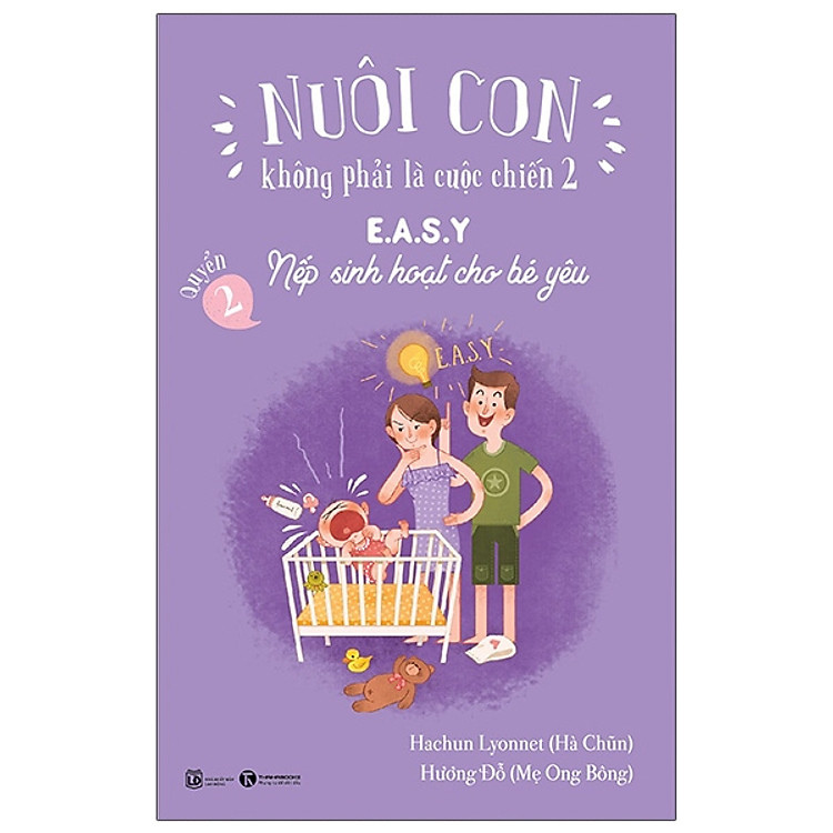 Nuôi Con Không Phải Là Cuộc Chiến 2 – Easy Nếp Sinh Hoạt Cho Bé Yêu