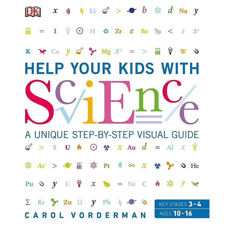 Sách Help Your Kids with Science : A Unique Step-by-Step Visual Guide, Revision and Reference ( Giúp Con Bạn Làm Quen Với Khoa Học ) - Sách Khám Phá, Tổng Hợp Kiến Thức Khoa Học Cho Trẻ Từ 8 Tuổi Đến 15 Tuổi - Á Châu Books, Bìa Mềm, In Màu