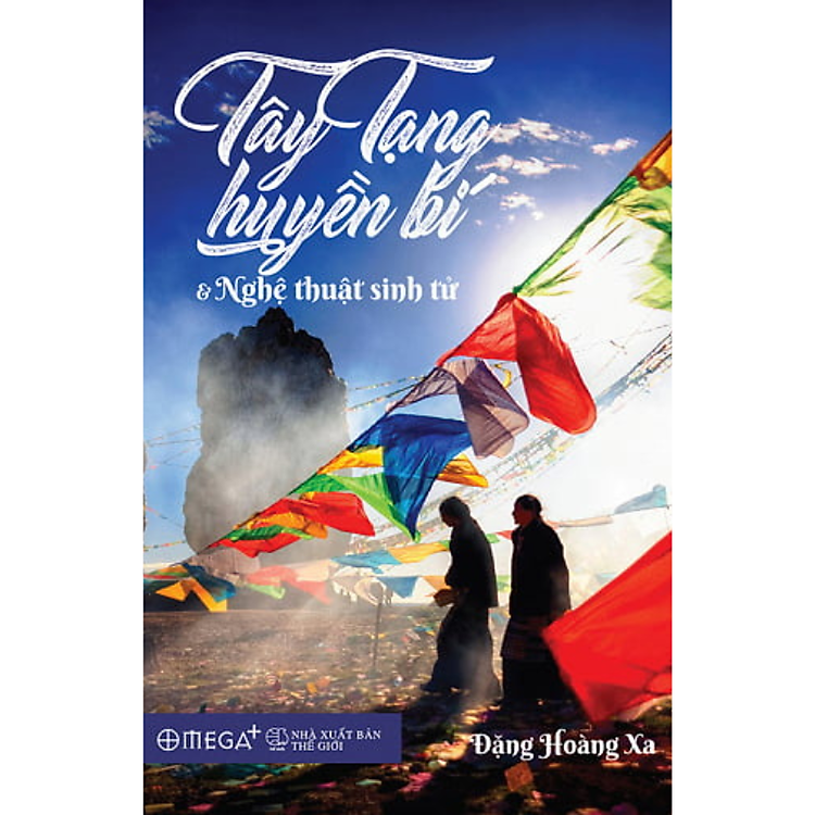 Tây Tạng Huyền Bí Và Nghệ Thuật Sinh Tử (Tái Bản)