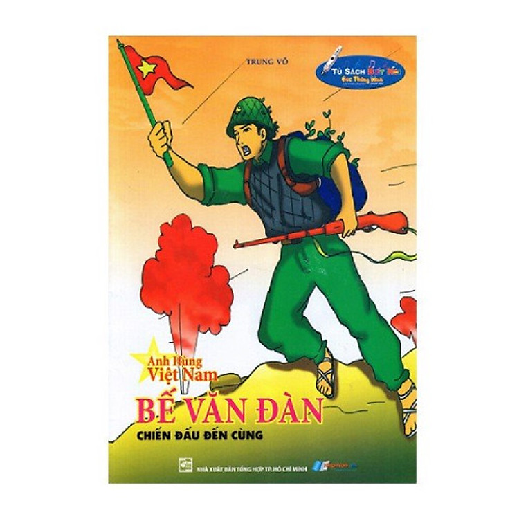 Anh Hùng Việt Nam: Bế Văn Đàn – Chiến Đấu Đến Cùng