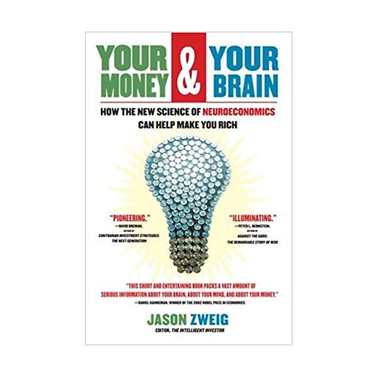 Your Money and Your Brain: How the New Science of Neuroeconomics Can Help Make You Rich
