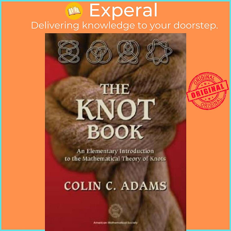 Sách - The Knot Book - An Elementary Introduction to the Mathematical Theory of K by Colin Adams (UK edition, paperback)