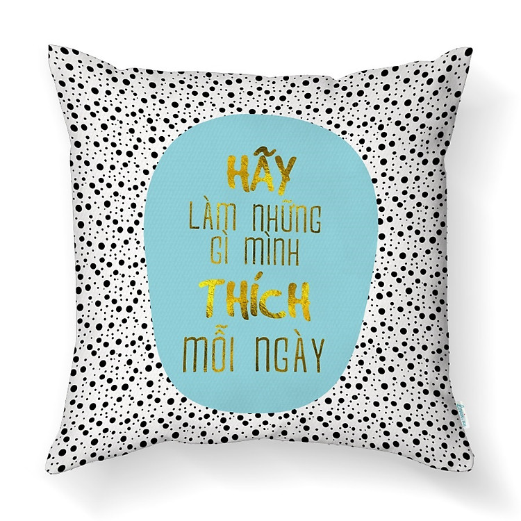 Gối Tựa Lưng LOVIN Hãy Làm Những Gì Bạn Thích Mỗi Ngày Gv1038 Vải Canvas