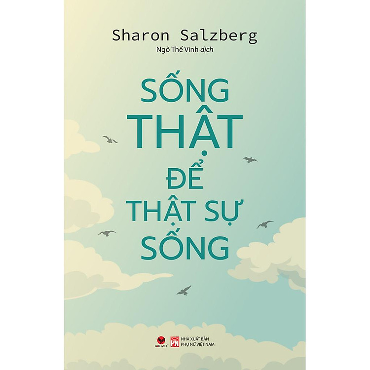 Sống Thật Để Thật Sự Sống (Tâm Lý Học)