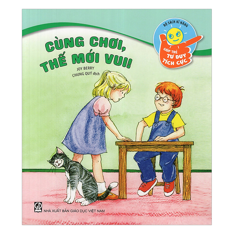 Bộ Sách Kĩ Năng Giúp Trẻ Tư Duy Tích Cực - Cùng Chơi, Thế Mới Vui