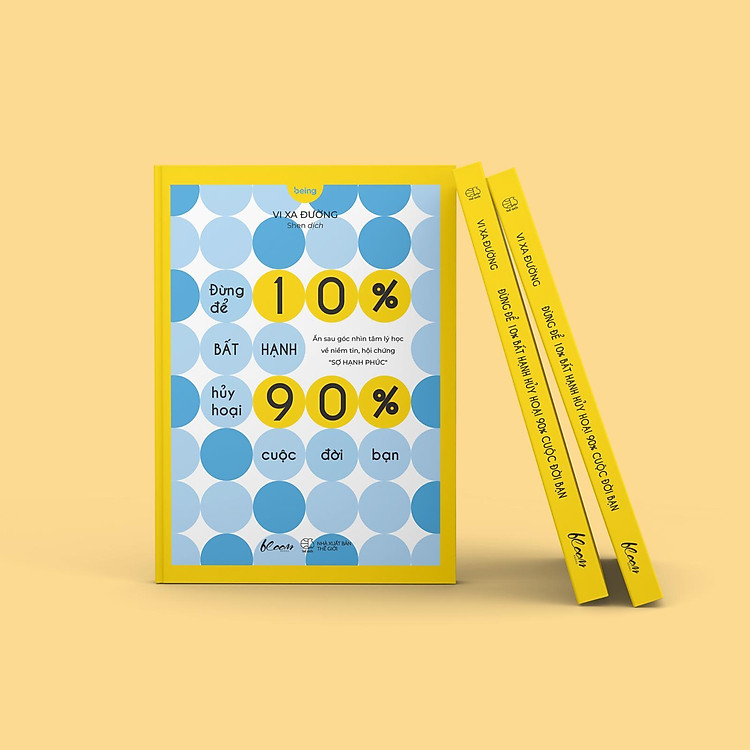 Đừng Để 10% Bất Hạnh Hủy Hoại 90% Cuộc Đời Bạn - Ảnh 2