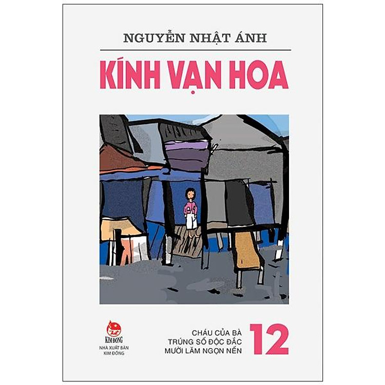 Kính Vạn Hoa – Tập 12: Cháu Của Bà – Trúng Số Độc Đắc – Mười Lăm Ngọn Nến (Tái Bản 2022)
