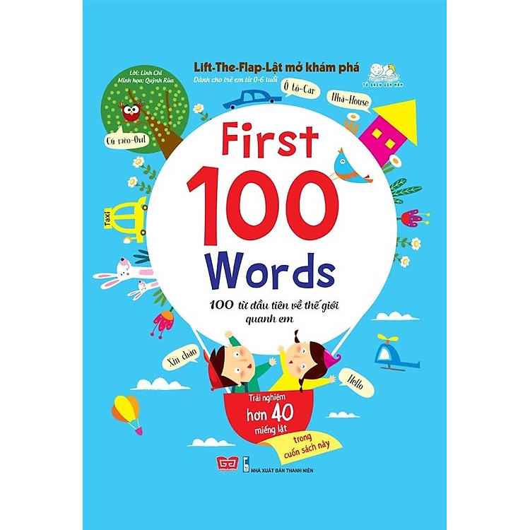Tương Tác – Lift – The – Flap – Lật Mở Khám Phá – First 100 Word – 100 Từ Đầu Tiên Về Thế Giới Quanh Em