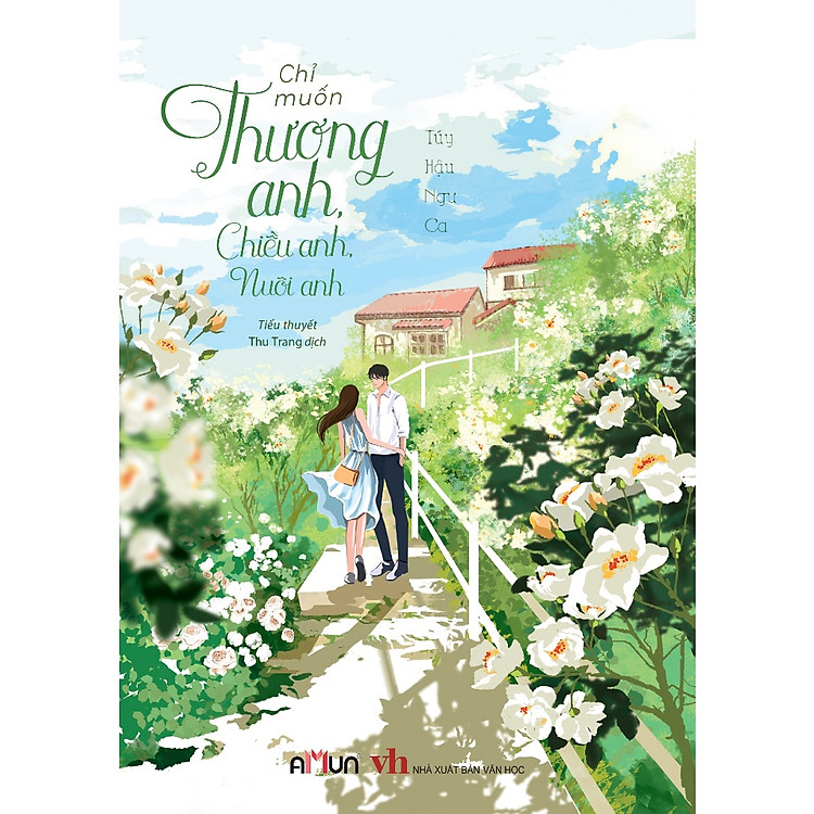 Chỉ Muốn Thương Anh, Chiều Anh, Nuôi Anh