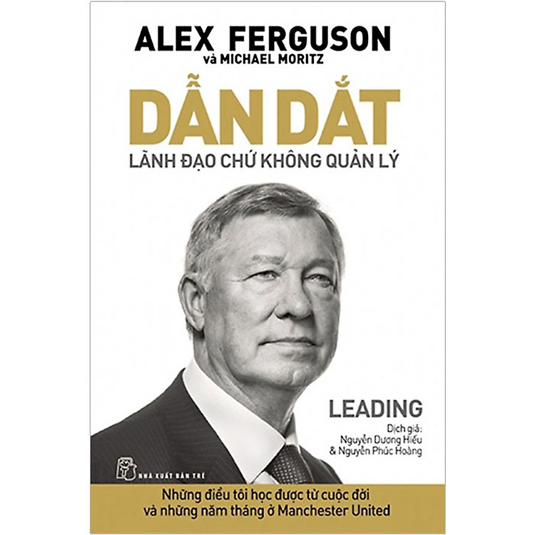 Dẫn Dắt – Lãnh Đạo Chứ Không Quản Lý (Tái Bản)