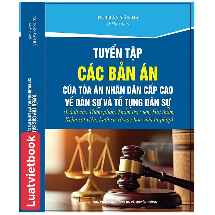 Tuyển Tập Các Bản Án Của Toà Án Nhân Dân Cấp Cao Về Dân Sự Và Tố Tụng Dân Sự