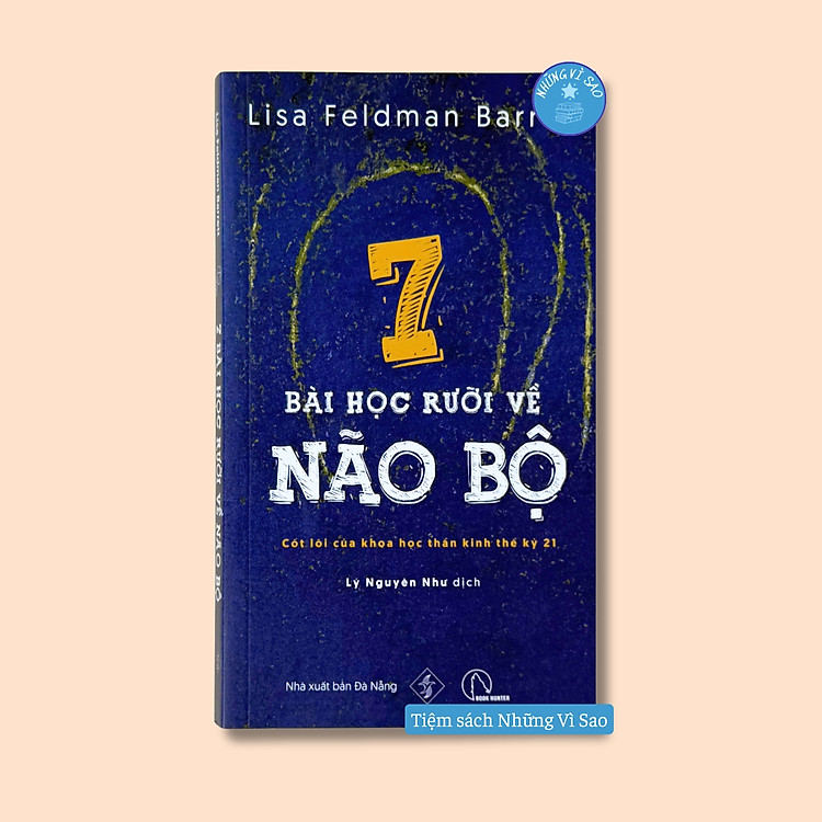 7 Bài Học Rưỡi Về Não Bộ – Cốt Lõi Của Khoa Học Thần Kinh Thế Kỷ 21