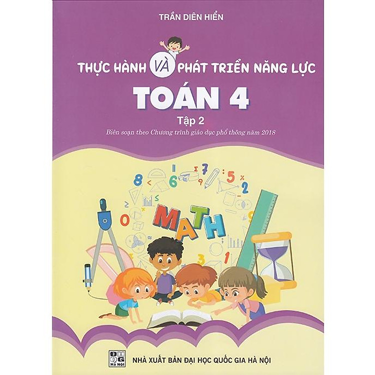 Thực Hành Và Phát Triển Năng Lực Toán 4 Tập 2 (Biên Soạn Theo Chương Trình GDPT 2018)