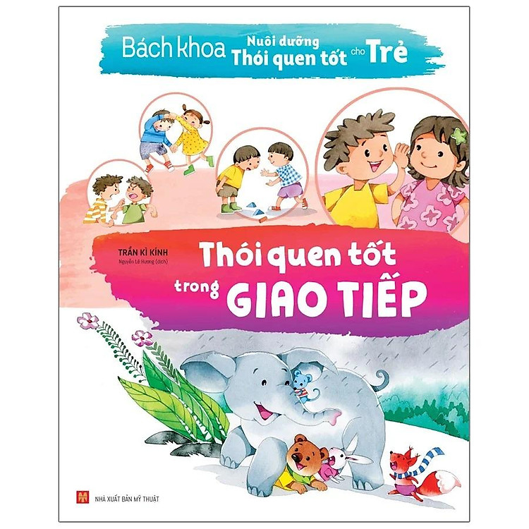 Bách Khoa Nuôi Dưỡng Thói Quen Tốt Cho Trẻ – Thói Quen Tốt Trong Giao Tiếp