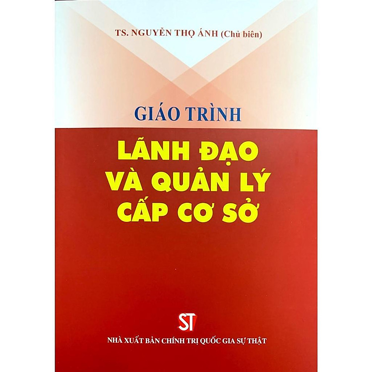 Giáo Trình Lãnh Đạo Và Quản Lý Cấp Cơ Sở
