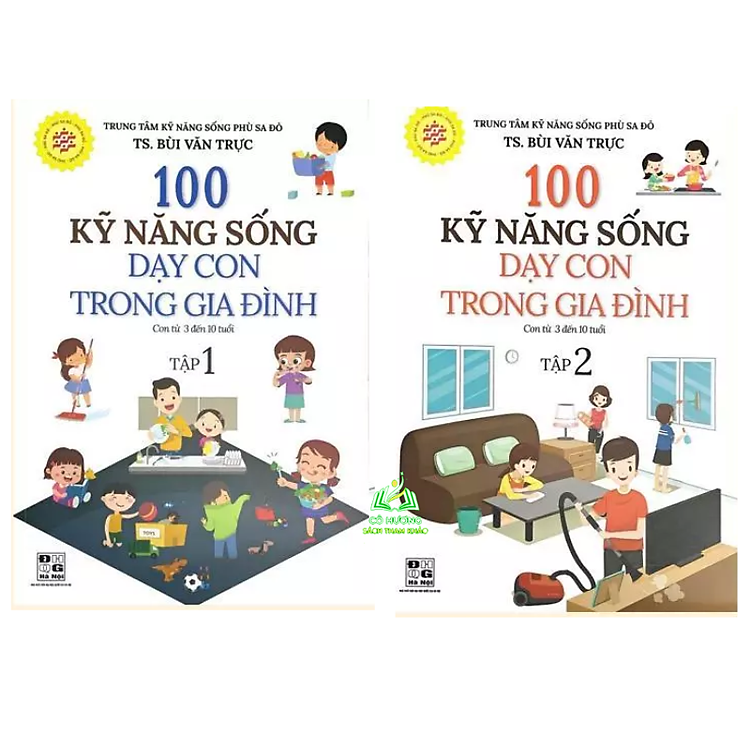 100 Kỹ Năng Sống Dạy Con Trong Gia Đình (Tập 1 + 2)