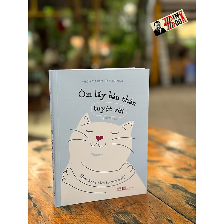 ÔM LẤY BẢN THÂN TUYỆT VỜI