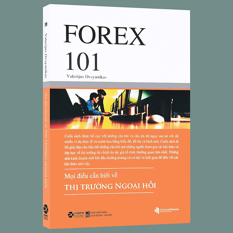 Forex 101 – Mọi Điều Cần Biết Về Thị Trường Ngoại Hối