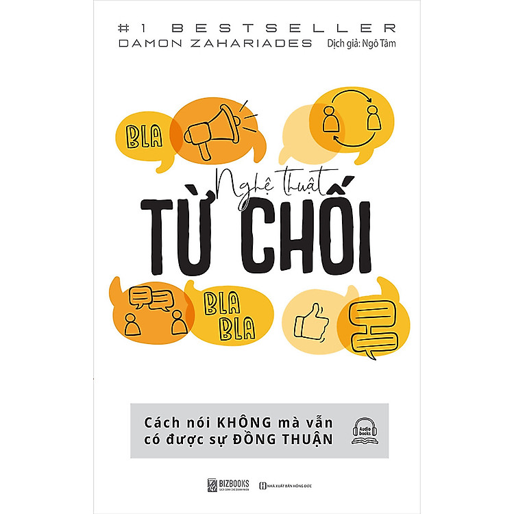 Nghệ Thuật Từ Chối – Cách Nói Không Mà Vẫn Có Được Đồng Thuận