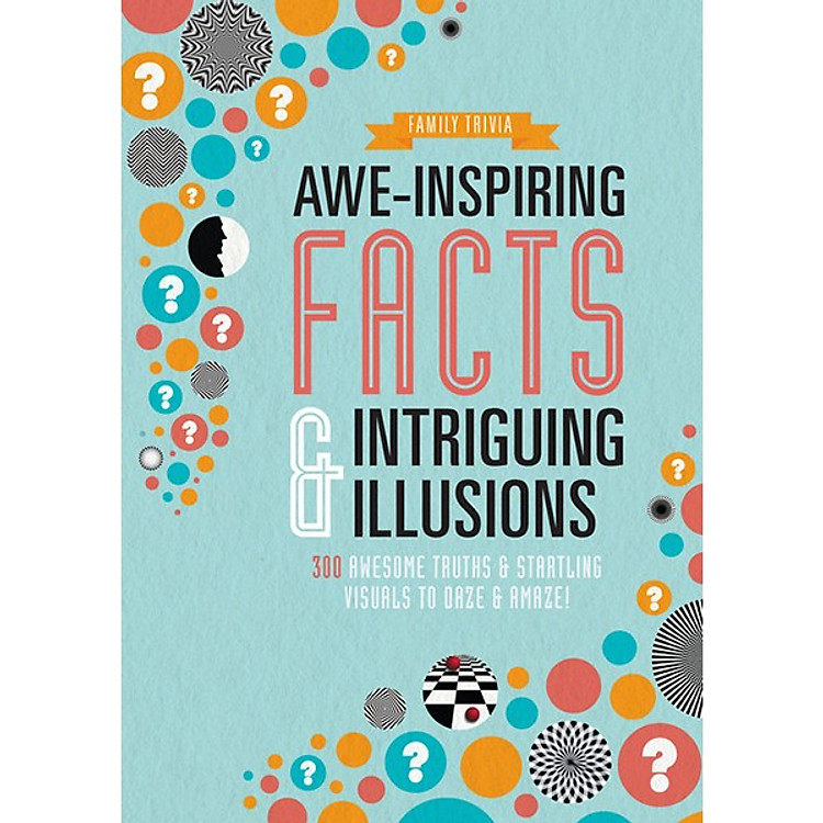 Sách Awe-Inspiring Facts & Intriguing Illusions