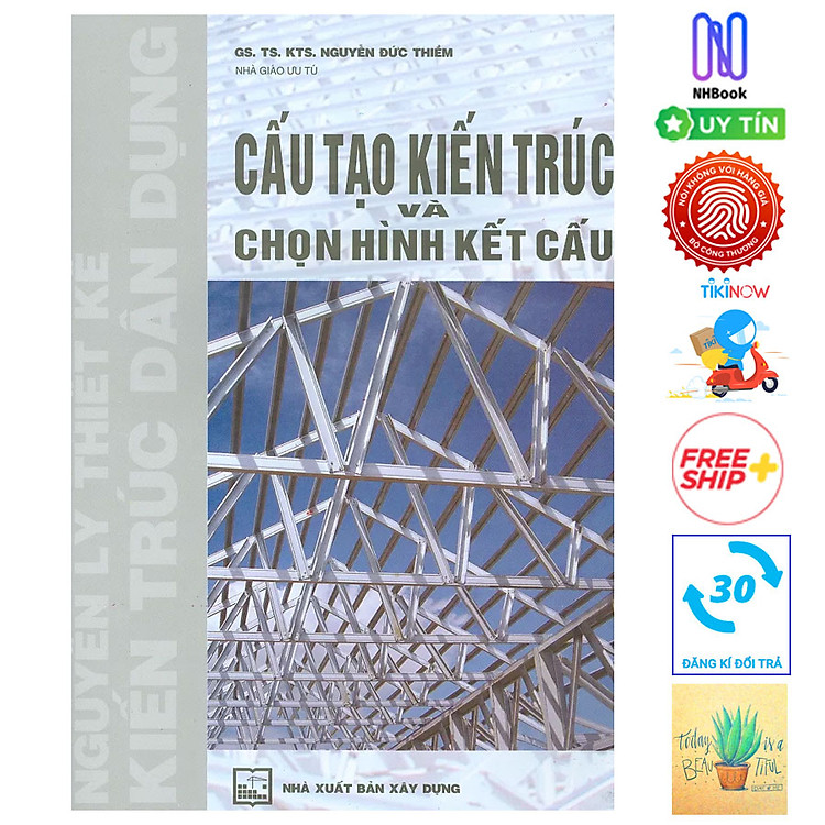 Cấu Tạo Kiến Trúc Và Chọn Hình Kết Cấu (Nguyên Lý Thiết Kế Kiến Trúc Dân Dụng) ( Tặng Kèm Sổ Tay )