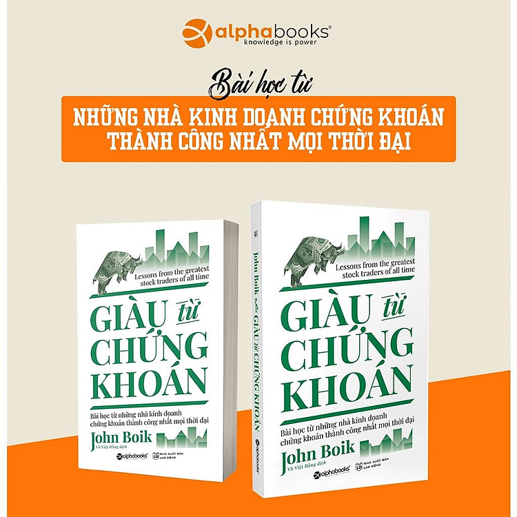 Giàu Từ Chứng Khoán - Bài Học Từ Những Nhà Kinh Doanh Thành Công Nhất Mọi Thời Đại - Ảnh 2
