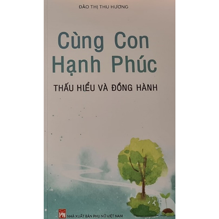 CÙNG CON HẠNH PHÚC – THẤU HIỂU VÀ ĐỒNG HÀNH