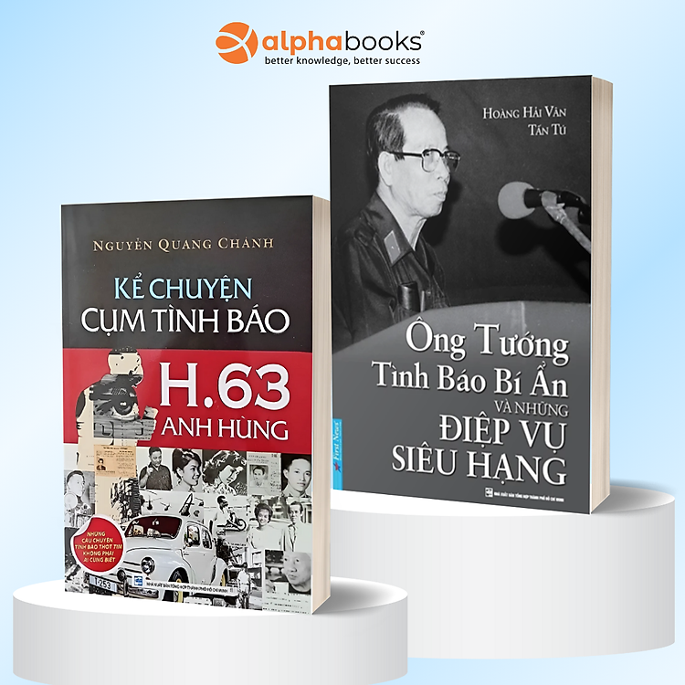 Combo Kể Chuyện Cụm Tình Báo H.63 Anh Hùng - Nguyễn Quang Chánh (NXB Tổng Hợp TP.Hồ Chí Minh) + Ông Tướng Tình Báo Bí Ẩn Và Những Điệp Vụ Siêu Hạng (First News)