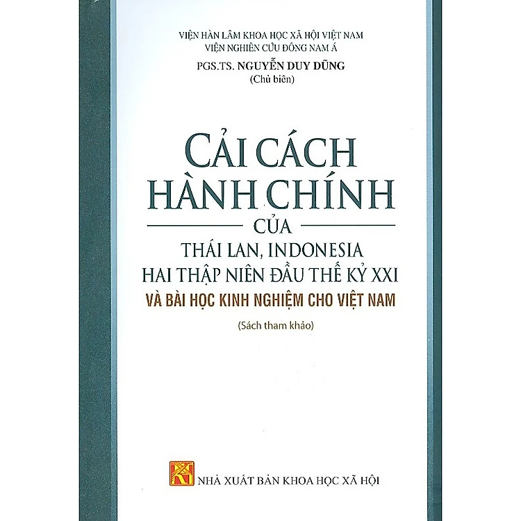 Sách - Cải Cách Hành Chính Của Thái Lan, Indonesia Hai Thập Niên Đầu Thế Kỷ Xxi Và Bài Học Kinh Nghiệm Cho Việt Nam (Sách Tham Khảo)