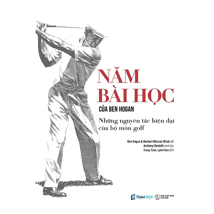 Năm Bài Học Của Ben Hogan - Những Nguyên Tắc Hiện Đại Của Bộ Môn Golf - Ảnh 3
