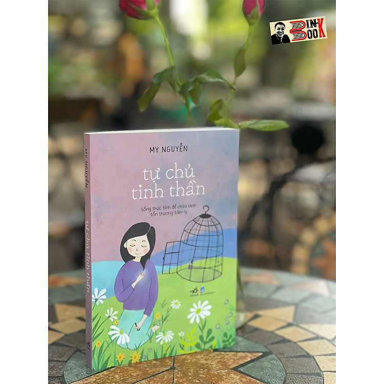 TỰ CHỦ TINH THẦN – Sống thức tỉnh để chữa lành tổn thương tâm lý
