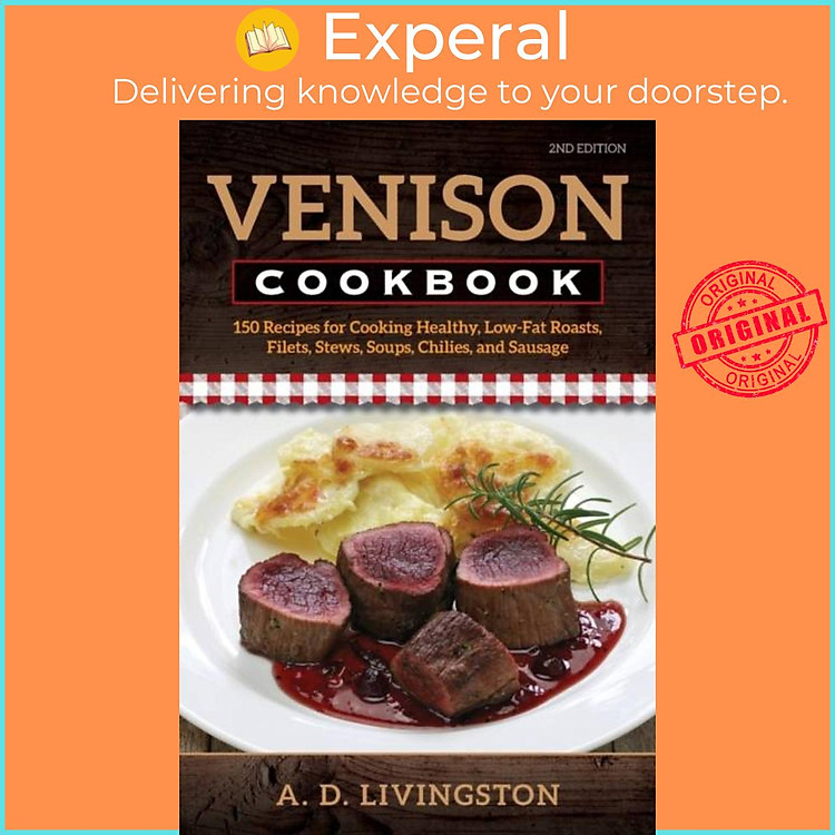 Sách - Venison Cookbook - 150 Recipes for Cooking Healthy, Low-Fat Roasts, F by A. D. Livingston (UK edition, paperback)