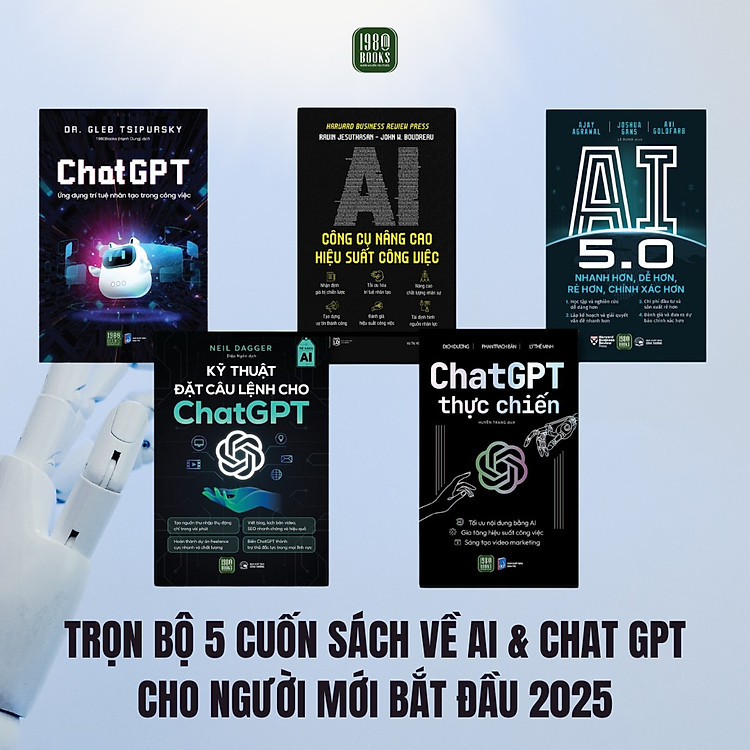 Combo 5 cuốn : Chat GPT Thực Chiến + Chat GPT + Kỹ Thuật Đặt Câu Lệnh Cho Chat GPT + AI 5.0 + AI Công Cụ Nâng Cao Hiệu Suất Công Việc