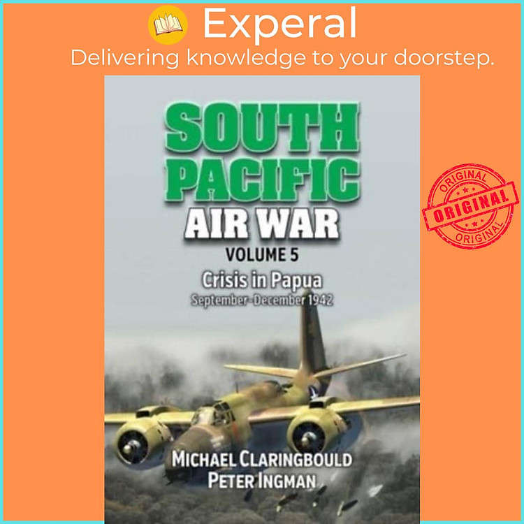 Sách - South Pacific Air War Volume 5 - Cr in Papua September - December 194 by Peter Ingman (UK edition, paperback)