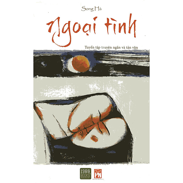 Ngoại Tình: Cuốn Tiểu Thuyết Mới Và Tâm Huyết Nhất Của Nhà Văn Nổi Tiếng Song Hà