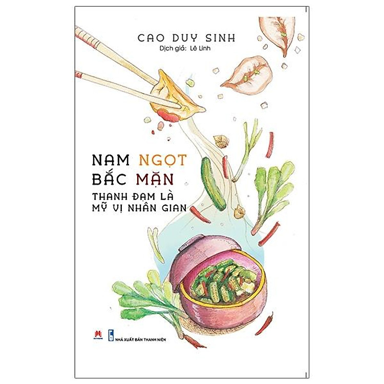 Nam Ngọt Bắc Mặn – Thanhh Đạm Là Mỹ Vị Nhân Gian