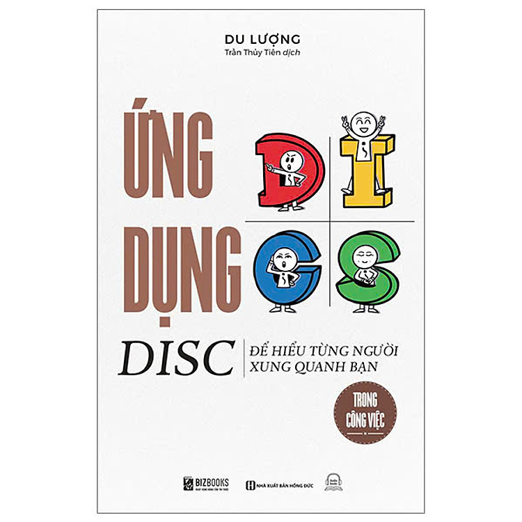 Ứng Dụng Disc Để Hiểu Từng Người Xung Quanh Bạn – Trong Công Việc