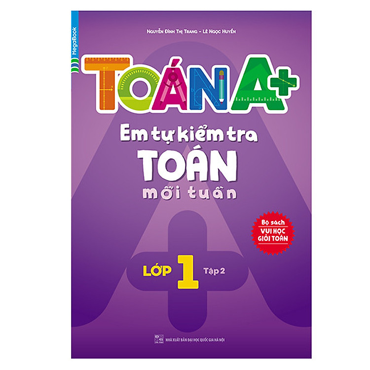 Sách Toán A+ Em Tự Kiểm Tra Toán Mỗi Tuần Lớp 1 Tập 2