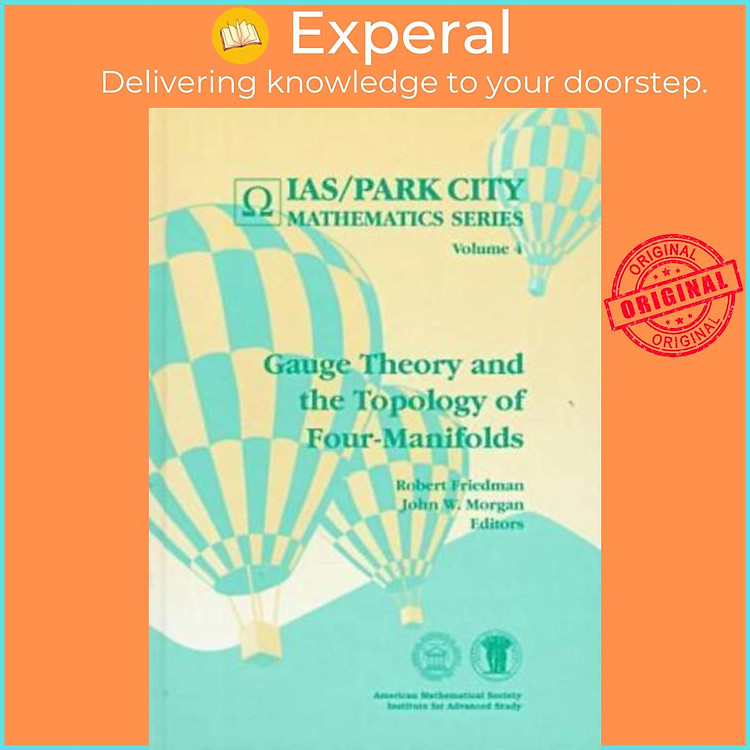 Sách - Gauge Theory and the Topology of Four-manifolds by Robert Friedman (UK edition, hardcover)